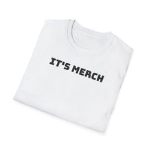 Load image into Gallery viewer, It&#39;s Merch, merch
