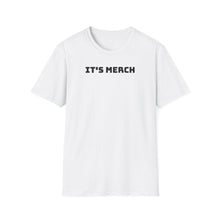 Load image into Gallery viewer, It&#39;s Merch, merch
